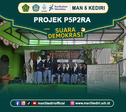 PROJEK P5P2RA SUARA DEMOKRASI “Pemilihan Ketua & Wakil Ketua OSIM MAN 5 KEDIRI Periode 2023/2024”